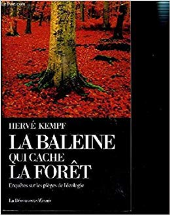 La baleine qui cache la forêt : Enquêtes sur les pièges  de l'écologie